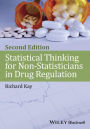 Statistical Thinking for Non-Statisticians in Drug Regulation