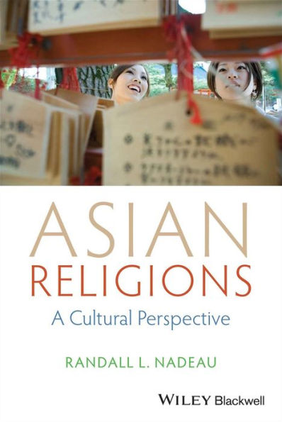 Asian Religions: A Cultural Perspective / Edition 1