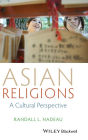 Asian Religions: A Cultural Perspective / Edition 1