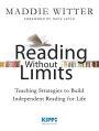 Reading Without Limits: Teaching Strategies to Build Independent Reading for Life