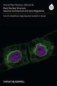 Title: Annual Plant Reviews, Plant Nuclear Structure, Genome Architecture and Gene Regulation, Author: David Evans