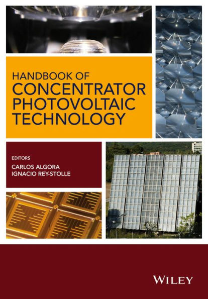 Handbook of Concentrator Photovoltaic Technology / Edition 1