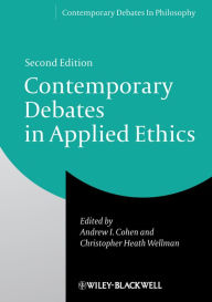 Title: Contemporary Debates in Applied Ethics / Edition 2, Author: Andrew I. Cohen