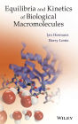 Equilibria and Kinetics of Biological Macromolecules / Edition 1