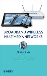 Title: Broadband Wireless Multimedia Networks, Author: Benny Bing