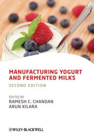 Title: Manufacturing Yogurt and Fermented Milks, Author: Ramesh C. Chandan