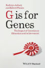 G is for Genes: The Impact of Genetics on Education and Achievement