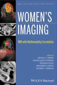 Title: Women's Imaging: MRI with Multimodality Correlation, Author: Michele A. Brown