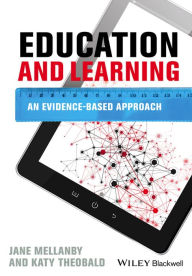 Title: Education and Learning: An Evidence-based Approach / Edition 1, Author: Jane Mellanby