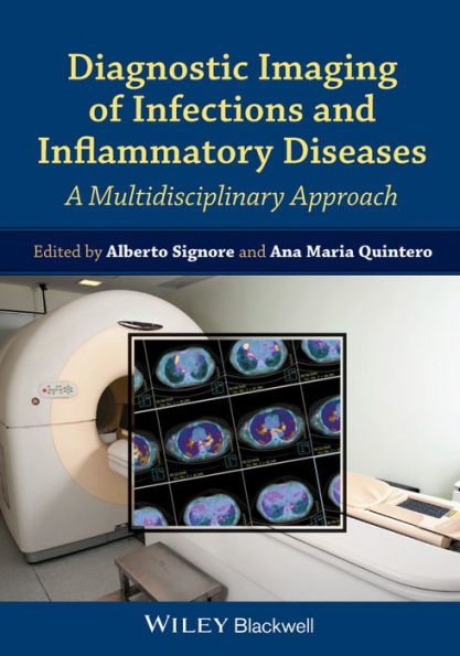 Diagnostic Imaging of Infections and Inflammatory Diseases: A Multidiscplinary Approach / Edition 1