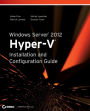 Windows Server 2012 Hyper-V Installation and Configuration Guide