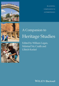 Title: A Companion to Heritage Studies, Author: William Logan