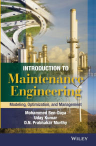 Introduction to Maintenance Engineering: Modelling, Optimization and Management