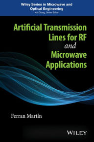 Title: Artificial Transmission Lines for RF and Microwave Applications / Edition 1, Author: Ferran Martín