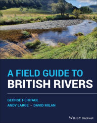 Title: A Field Guide to British Rivers, Author: George Heritage