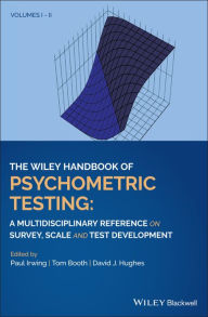 Title: The Wiley Handbook of Psychometric Testing: A Multidisciplinary Reference on Survey, Scale and Test Development, Author: Paul Irwing