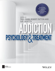 Title: Addiction: Psychology and Treatment / Edition 1, Author: Paul Davis