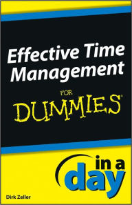 Title: Effective Time Management In a Day For Dummies, Author: Dirk Zeller