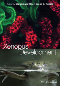 Title: Xenopus Development / Edition 1, Author: Malgorzata Kloc