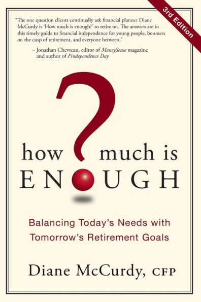 How Much Is Enough?: Balancing Today's Needs with Tomorrow's Retirement Goals