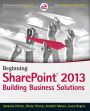 Beginning SharePoint 2013: Building Business Solutions