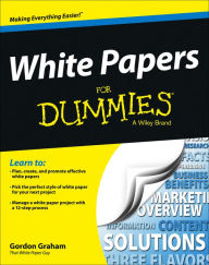 Title: White Papers For Dummies, Author: Gordon Graham