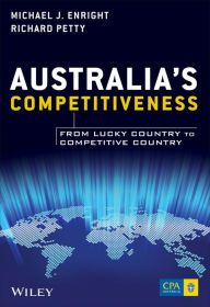 Title: Australia's Competitiveness: From Lucky Country to Competitive Country, Author: Michael J. Enright