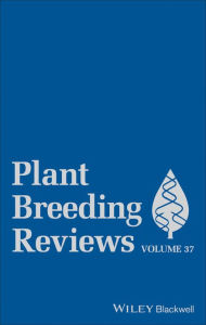 Title: Plant Breeding Reviews, Volume 37 / Edition 1, Author: Jules Janick