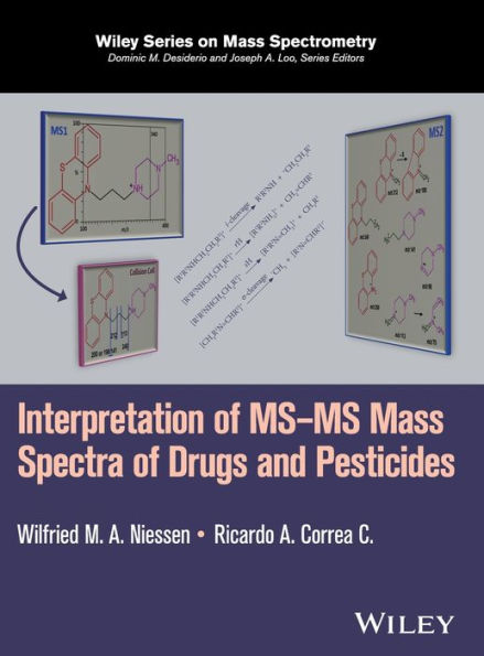 Interpretation of MS-MS Mass Spectra of Drugs and Pesticides / Edition 1