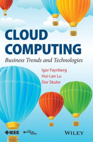 Title: Cloud Computing: Business Trends and Technologies / Edition 1, Author: Igor Faynberg