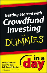 Title: Getting Started with Crowdfund Investing In a Day For Dummies, Author: Sherwood Neiss