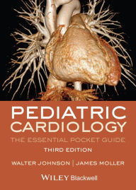 Title: Pediatric Cardiology: The Essential Pocket Guide, Author: Walter H. Johnson