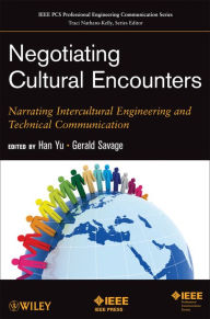 Title: Negotiating Cultural Encounters: Narrating Intercultural Engineering and Technical Communication, Author: Han Yu