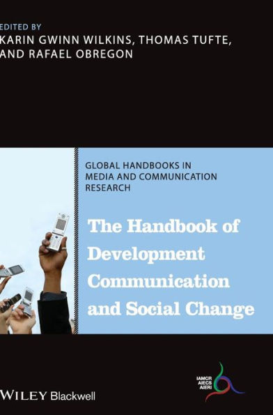 The Handbook of Development Communication and Social Change / Edition 1