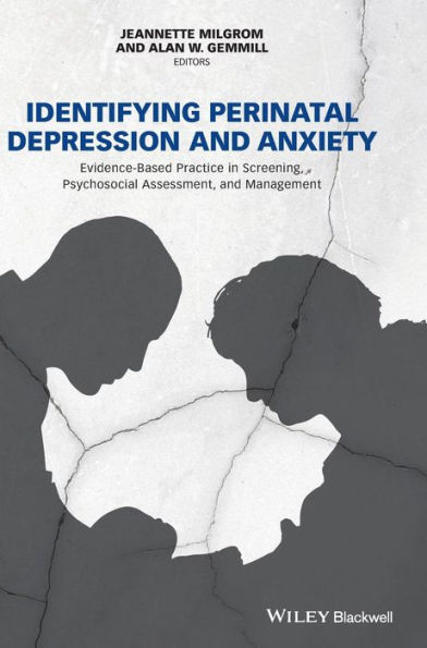 Identifying Perinatal Depression and Anxiety: Evidence-based Practice in Screening, Psychosocial Assessment and Management / Edition 1