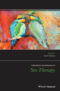 Title: The Wiley Handbook of Sex Therapy / Edition 1, Author: Zoë D. Peterson