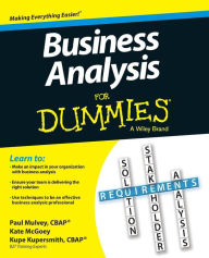 Download books for free Business Analysis For Dummies (English literature) 9781118510582 by Kupe Kupersmith, Paul Mulvey, Kate McGoey