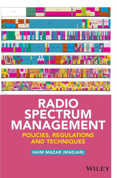 Radio Spectrum Management: Policies, Regulations and Techniques / Edition 1