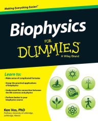 Title: Biophysics For Dummies, Author: Ken Vos