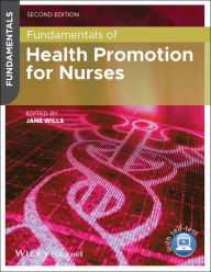 Title: Fundamentals of Health Promotion for Nurses / Edition 2, Author: Jane Wills