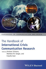 Title: The Handbook of International Crisis Communication Research / Edition 1, Author: Andreas Schwarz