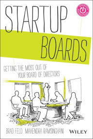 Title: Startup Boards: Getting the Most Out of Your Board of Directors, Author: Brad Feld