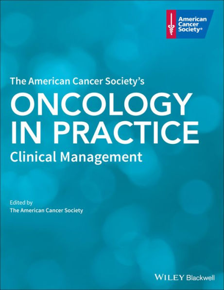 The American Cancer Society's Oncology in Practice: Clinical Management / Edition 1