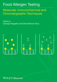 Title: Food Allergen Testing: Molecular, Immunochemical and Chromatographic Techniques, Author: George Siragakis