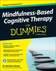 Title: Mindfulness-Based Cognitive Therapy For Dummies, Author: Patrizia Collard