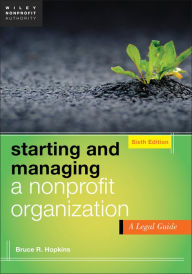 Title: Starting and Managing a Nonprofit Organization: A Legal Guide, Author: Bruce R. Hopkins