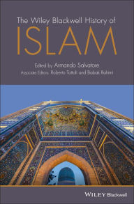 Title: The Wiley Blackwell History of Islam, Author: Armando Salvatore