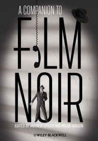 Title: A Companion to Film Noir, Author: Andre Spicer