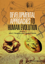 Title: Developmental Approaches to Human Evolution / Edition 1, Author: Julia C. Boughner