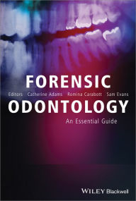 Title: Forensic Odontology: An Essential Guide, Author: Catherine Adams